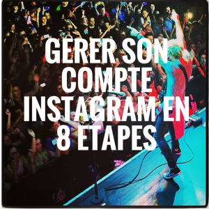 GERER SON COMPTE INSTAGRAM EN 8 ETAPES